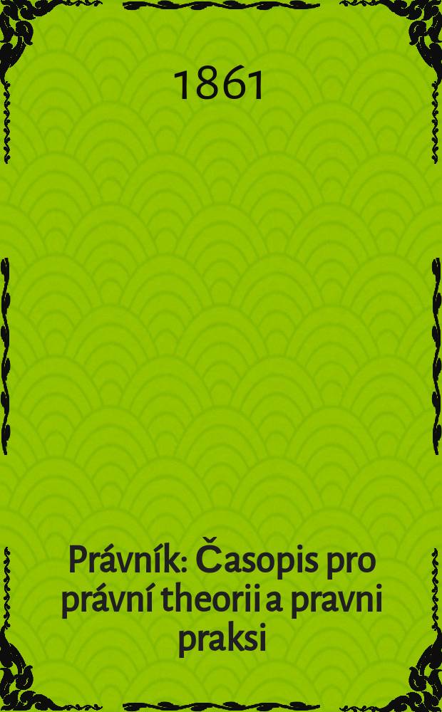 Právník : Časopis pro právní theorii a pravni praksi