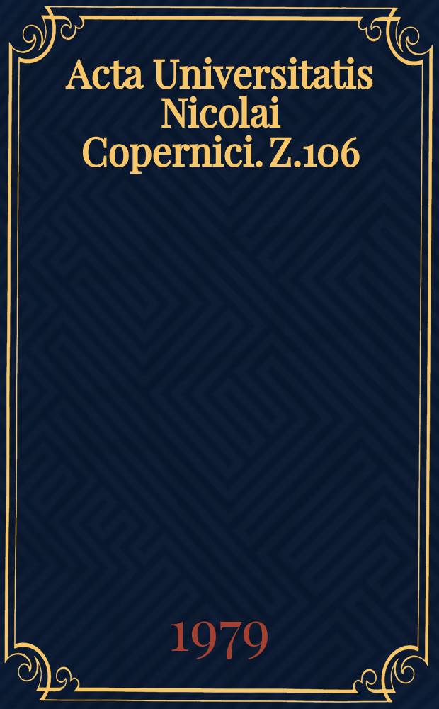 Acta Universitatis Nicolai Copernici. Z.106