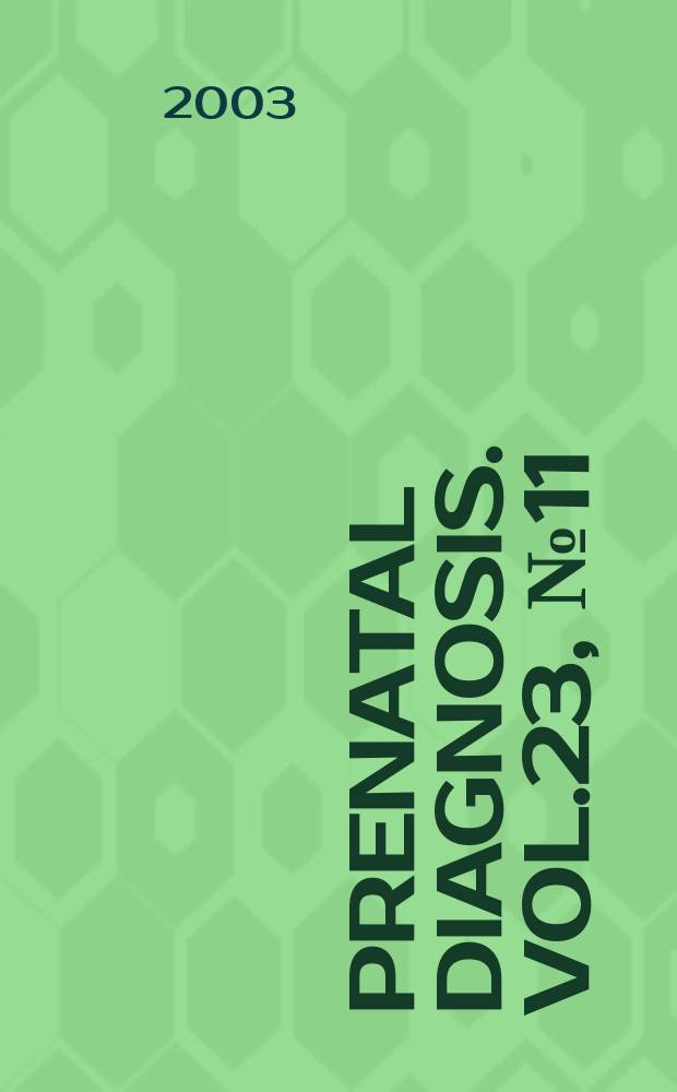 Prenatal diagnosis. Vol.23, №11