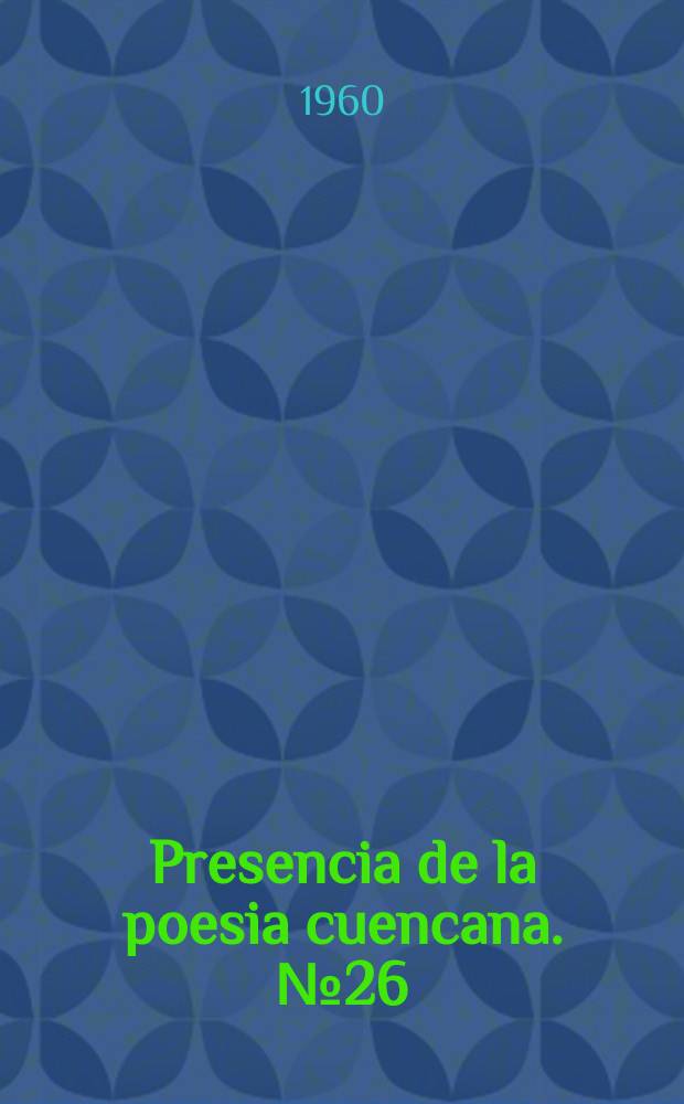 Presencia de la poesia cuencana. №26 : Leyendas de arte [Versos]