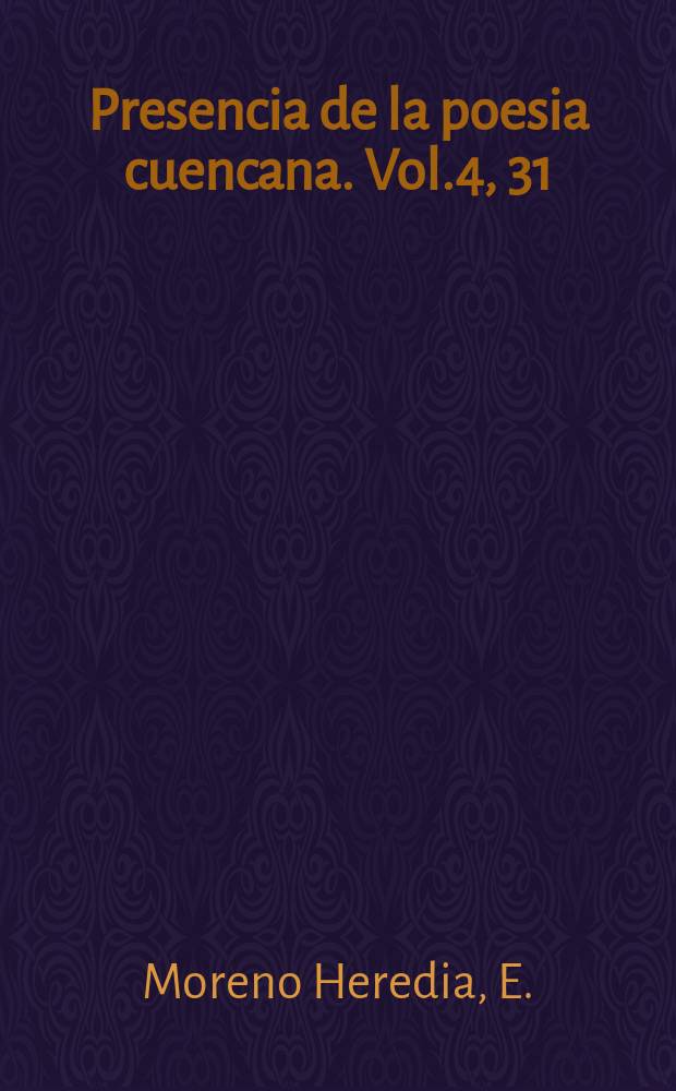 Presencia de la poesia cuencana. Vol.4, 31 : [Colecci&oacute;n de versos]