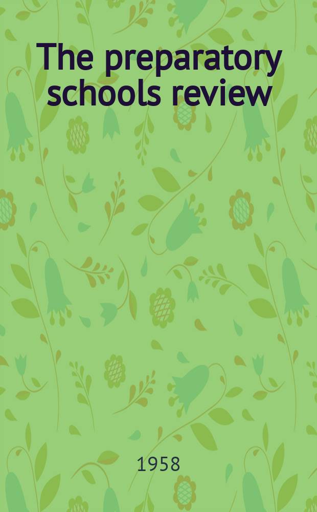 The preparatory schools review : Journal of the Incorporated association of preparatory schools