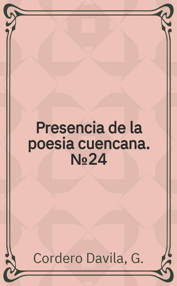 Presencia de la poesia cuencana. №24 : [Colecci&oacute;n de versos]