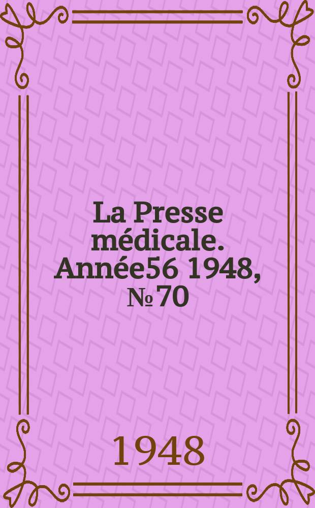 La Presse médicale. Année56 1948, №70 : Revue des périodiques (analyses)
