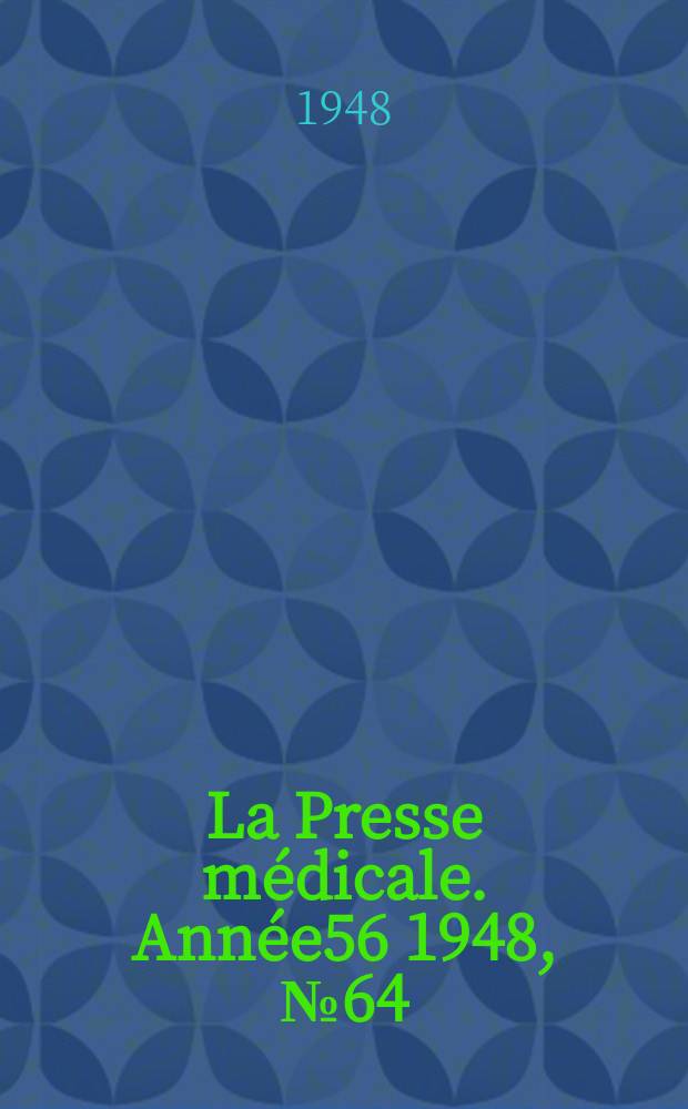 La Presse médicale. Année56 1948, №64 : Revue des périodiques (bibliographie)
