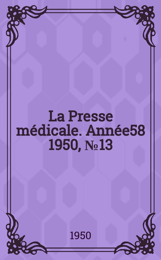 La Presse médicale. Année58 1950, №13 : Revue des périodiques (analyses)