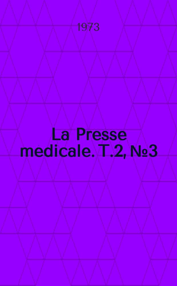La Presse médicale. T.2, №3