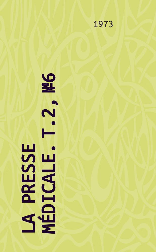 La Presse médicale. T.2, №6