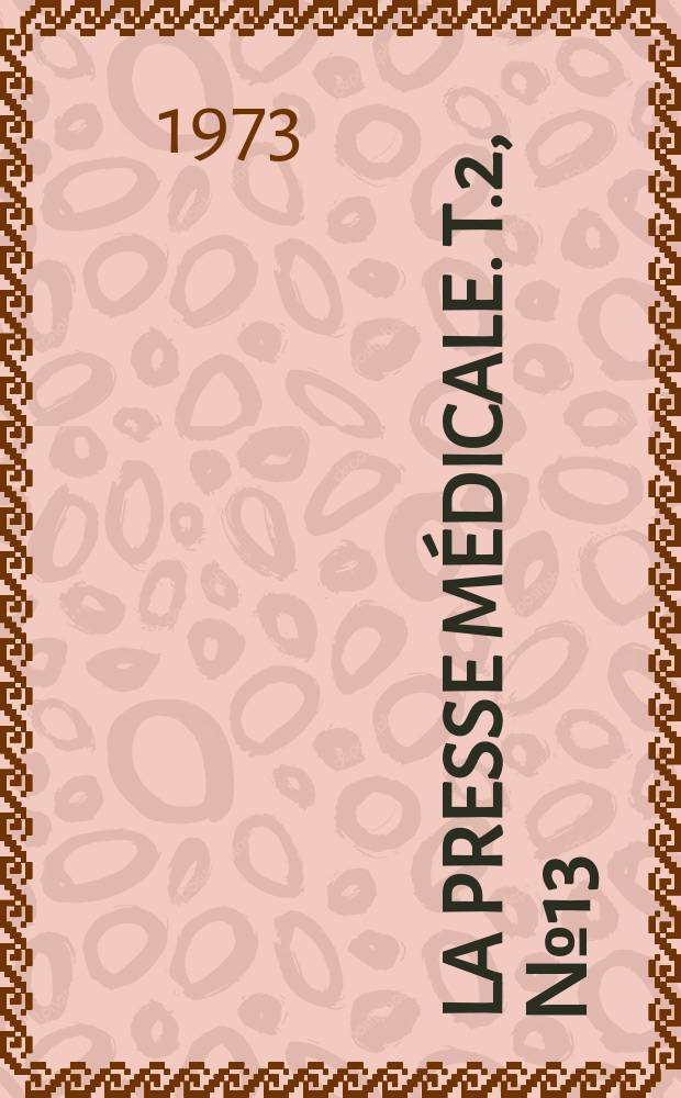La Presse médicale. T.2, №13