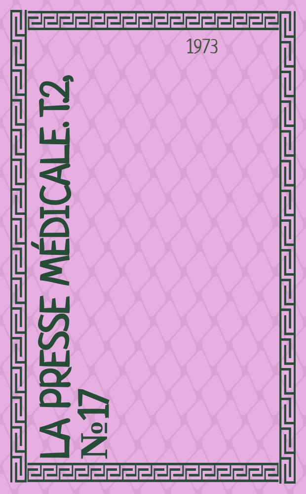 La Presse médicale. T.2, №17