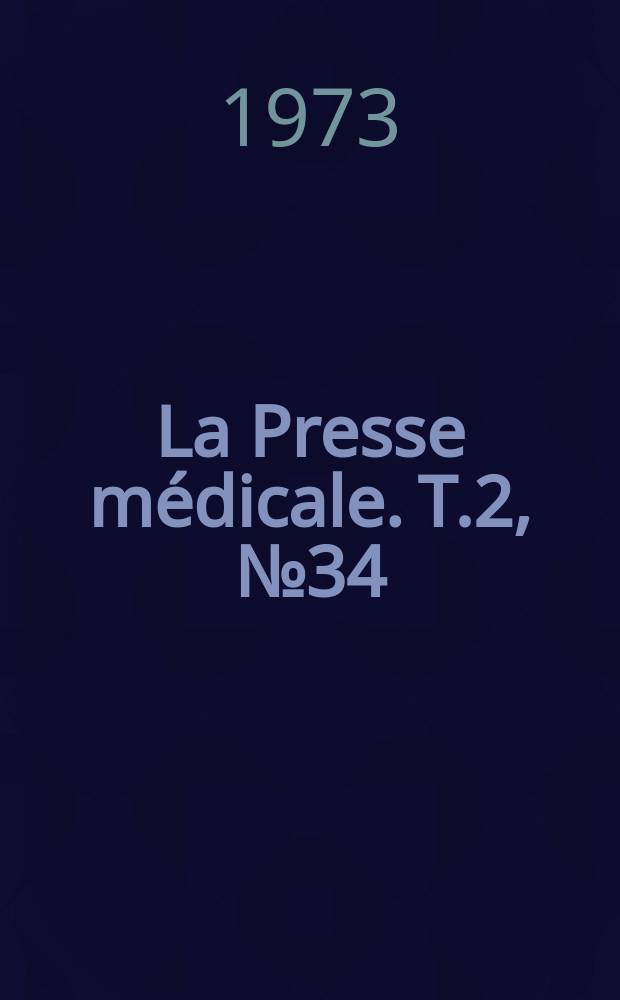 La Presse médicale. T.2, №34