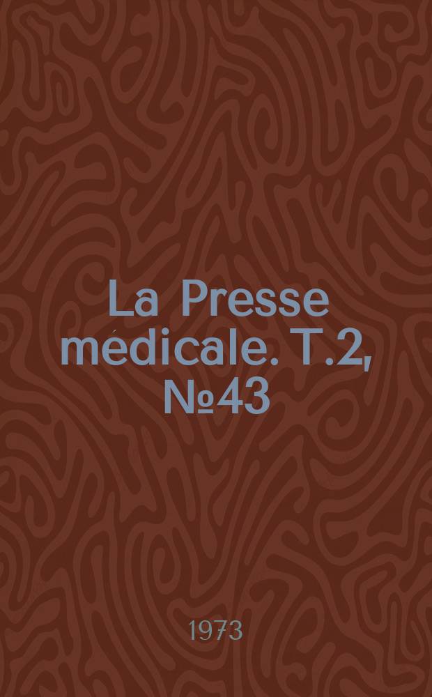 La Presse médicale. T.2, №43