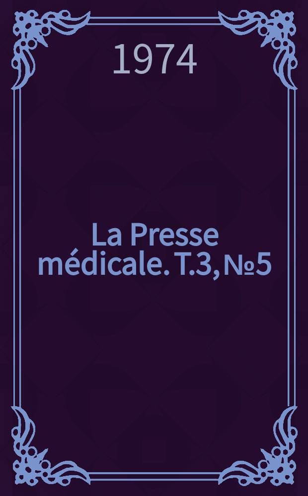 La Presse médicale. T.3, №5