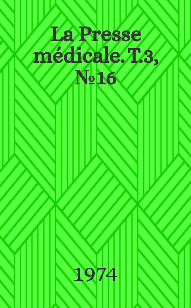 La Presse médicale. T.3, №16