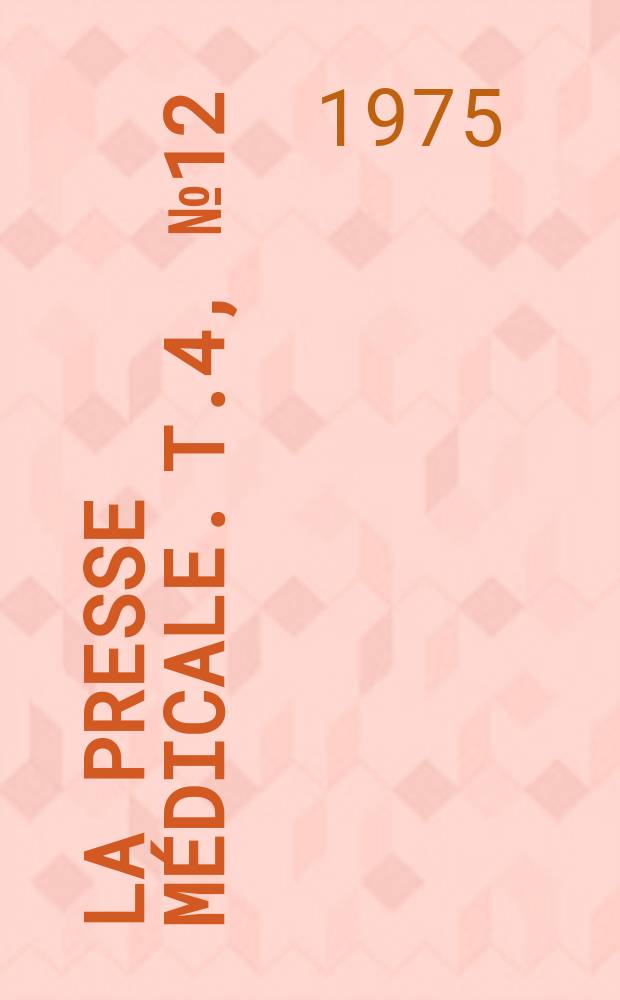 La Presse médicale. T.4, №12