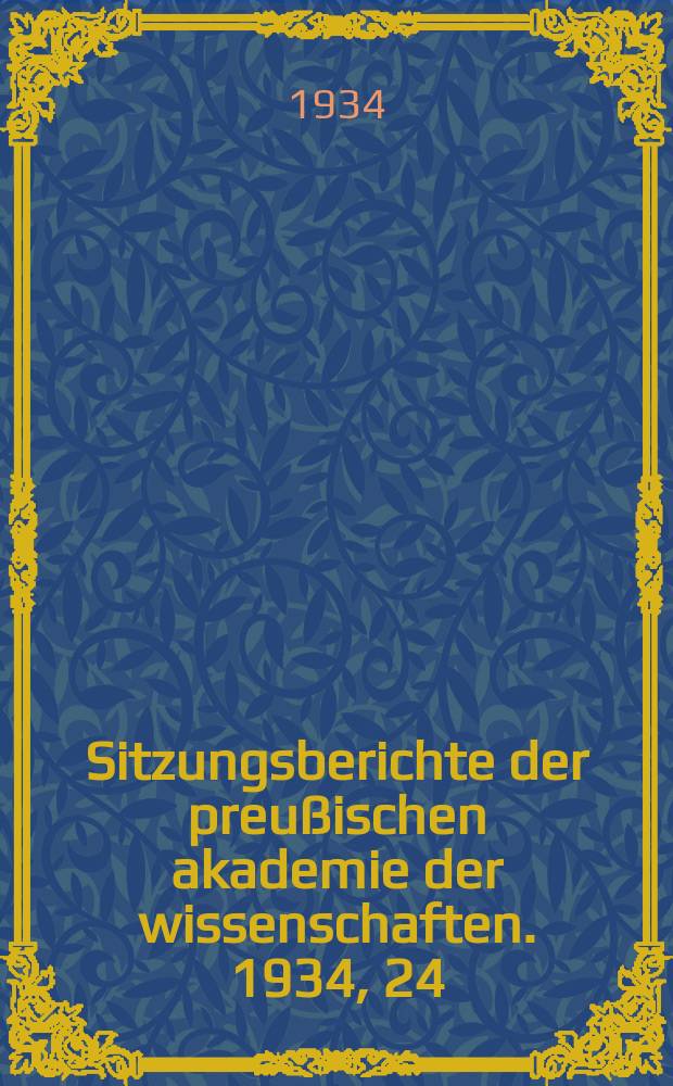 Sitzungsberichte der preußischen akademie der wissenschaften. 1934, 24/25