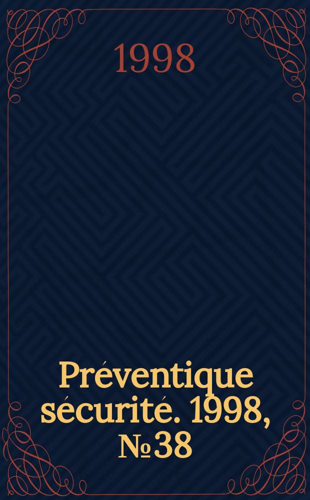 Préventique sécurité. 1998, №38