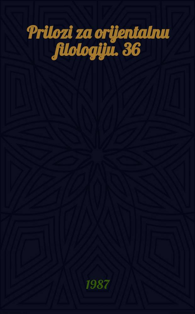 Prilozi za orijentalnu filologiju. 36 : 1986
