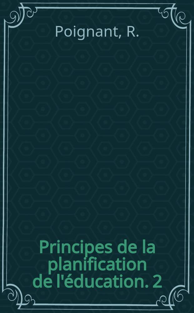 Principes de la planification de l'éducation. 2 : Les plans de planification économique et sociale
