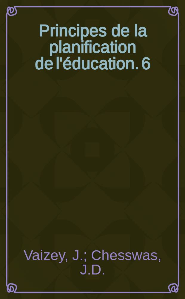 Principes de la planification de l'&eacute;ducation. 6 : La planification de l'enseignement: &eacute;valuation des co&ucirc;ts