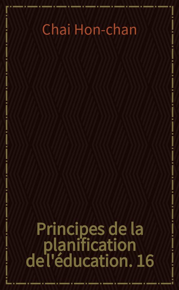 Principes de la planification de l'éducation. 16 : Planification de l'éducation ..