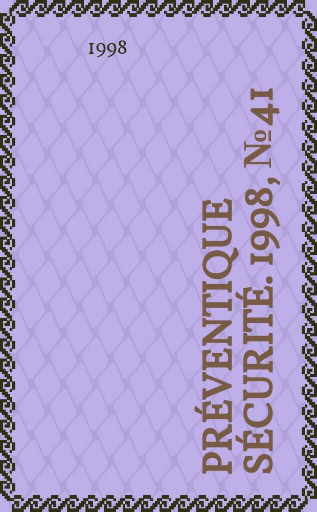 Préventique sécurité. 1998, №41