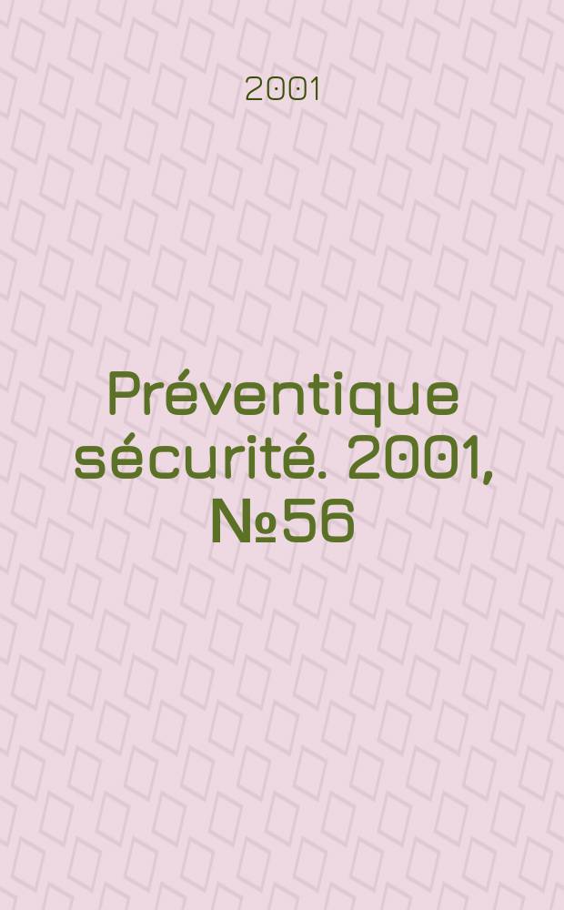 Préventique sécurité. 2001, №56