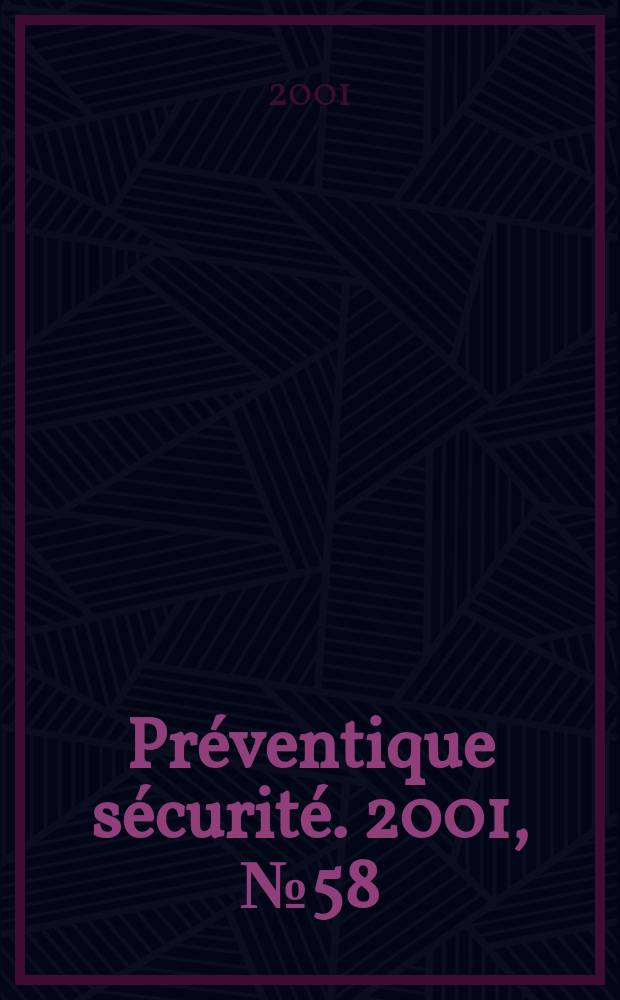 Pr&eacute;ventique s&eacute;curit&eacute;. 2001, №58