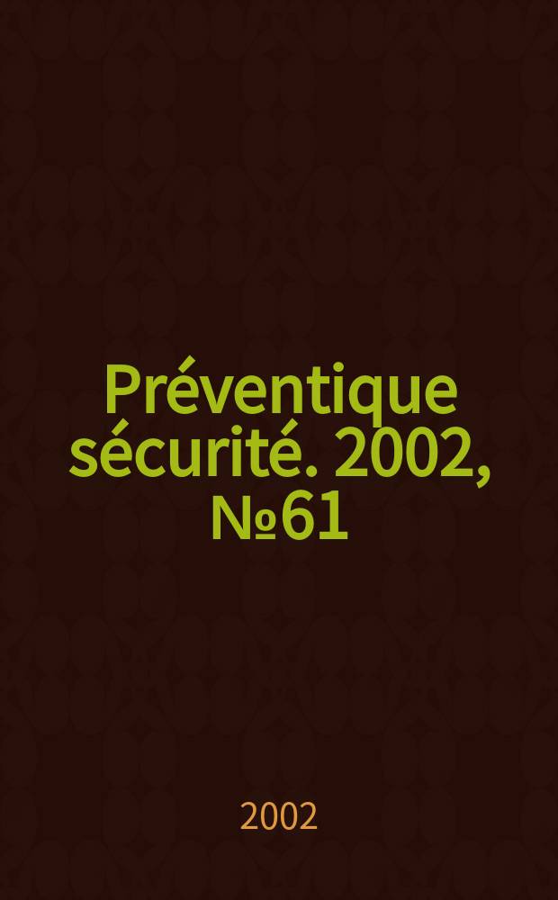 Préventique sécurité. 2002, №61