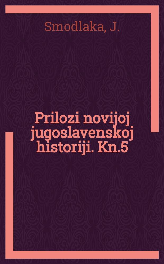 Prilozi novijoj jugoslavenskoj historiji. Kn.5 : Zapisi