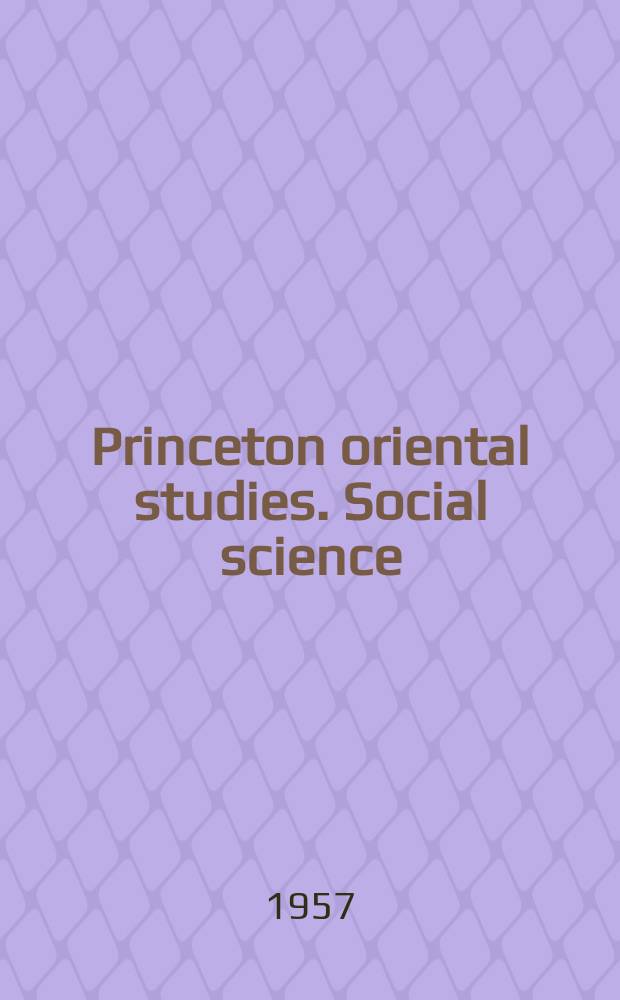 Princeton oriental studies. Social science