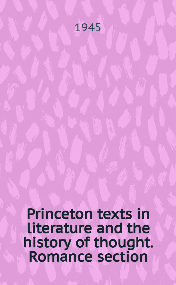Princeton texts in literature and the history of thought. Romance section