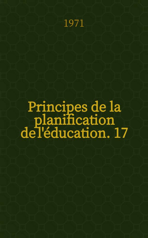 Principes de la planification de l'&eacute;ducation. 17 : La planification des programmes d'enseignement ...