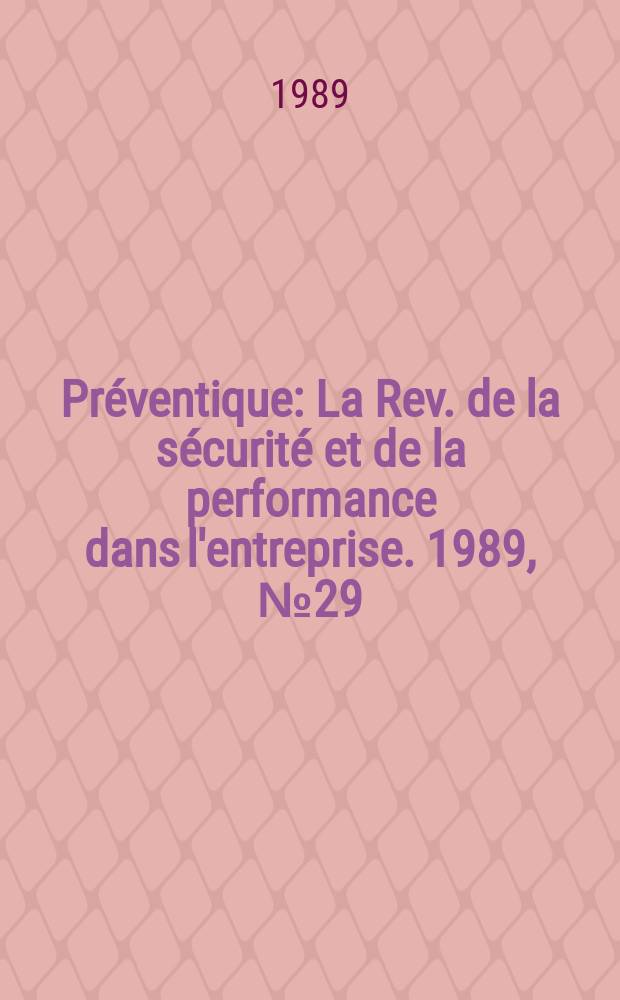 Préventique : La Rev. de la sécurité et de la performance dans l'entreprise. 1989, №29