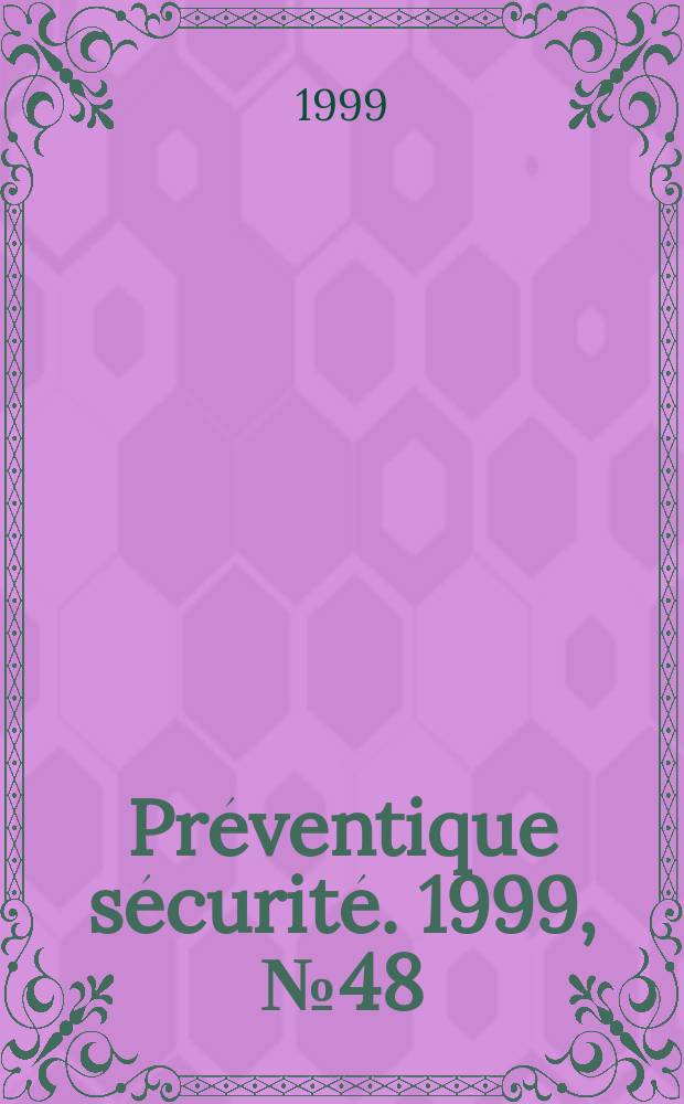 Préventique sécurité. 1999, №48