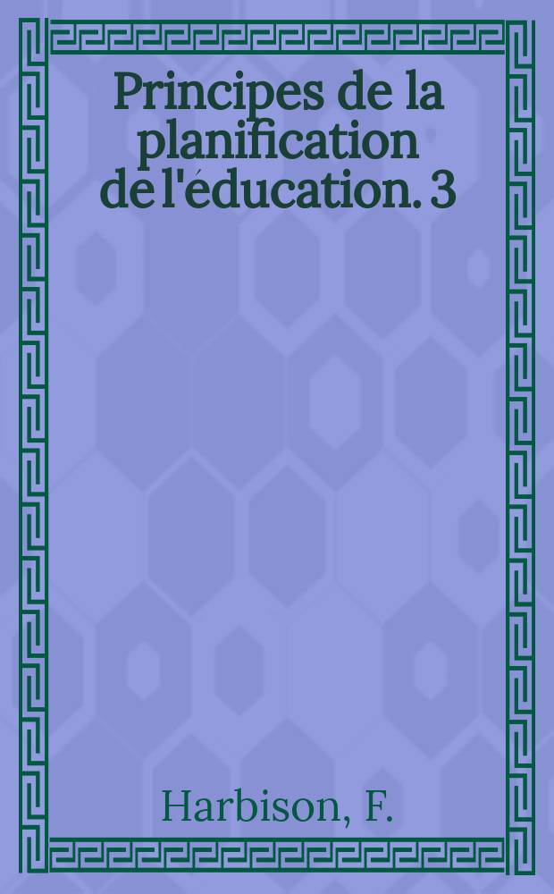 Principes de la planification de l'éducation. 3 : Planification de l'éducation et développement des ressources humaines