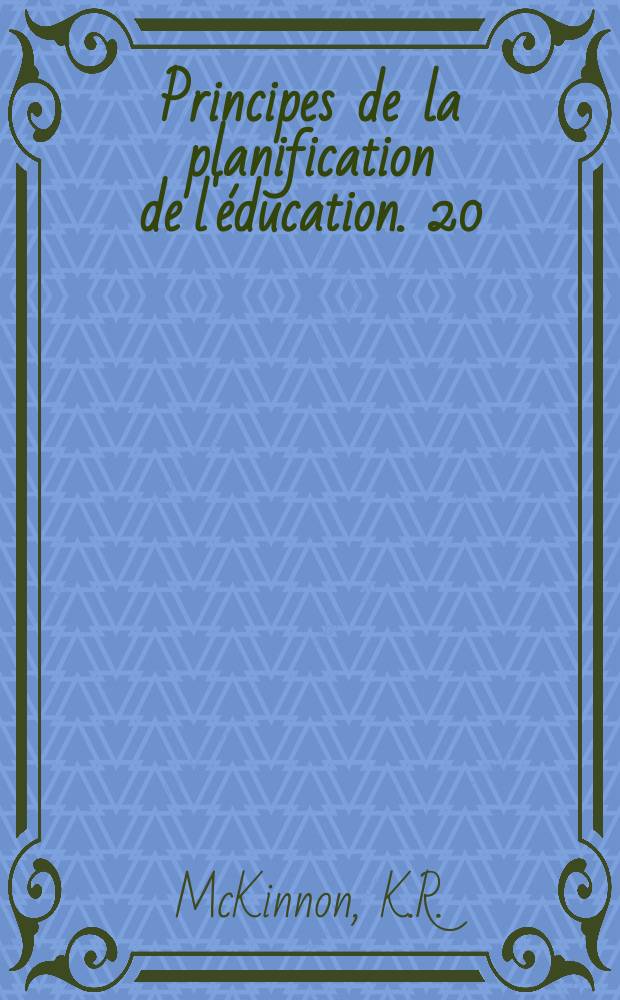 Principes de la planification de l'éducation. 20 : Pour une conception réaliste de la ...