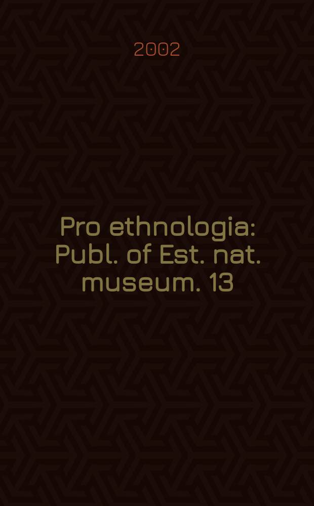 Pro ethnologia : Publ. of Est. nat. museum. 13 : Ethics in cultural studies
