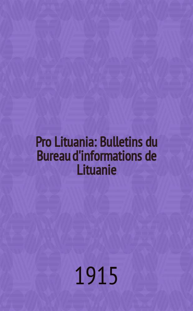 Pro Lituania : Bulletins du Bureau d'informations de Lituanie