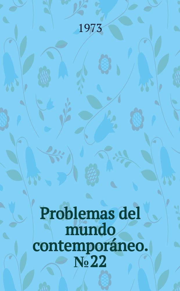 Problemas del mundo contemporáneo. №22 : La Revolución científicotécnica y el socialismo