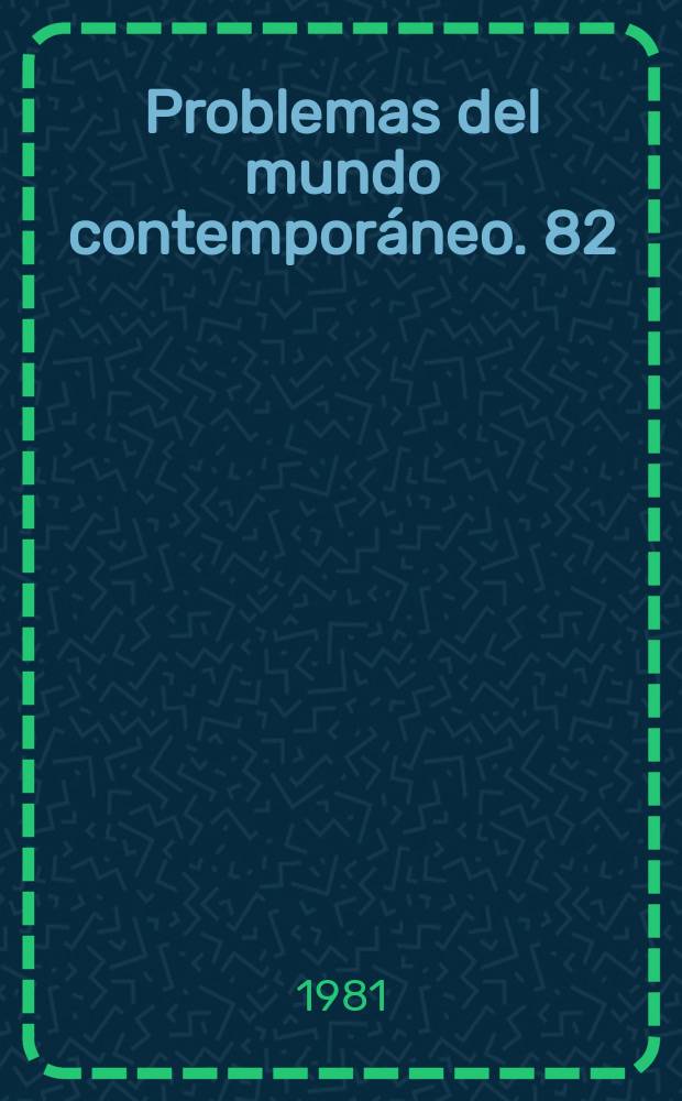 Problemas del mundo contemporáneo. 82 : La ciencia y la téchnica