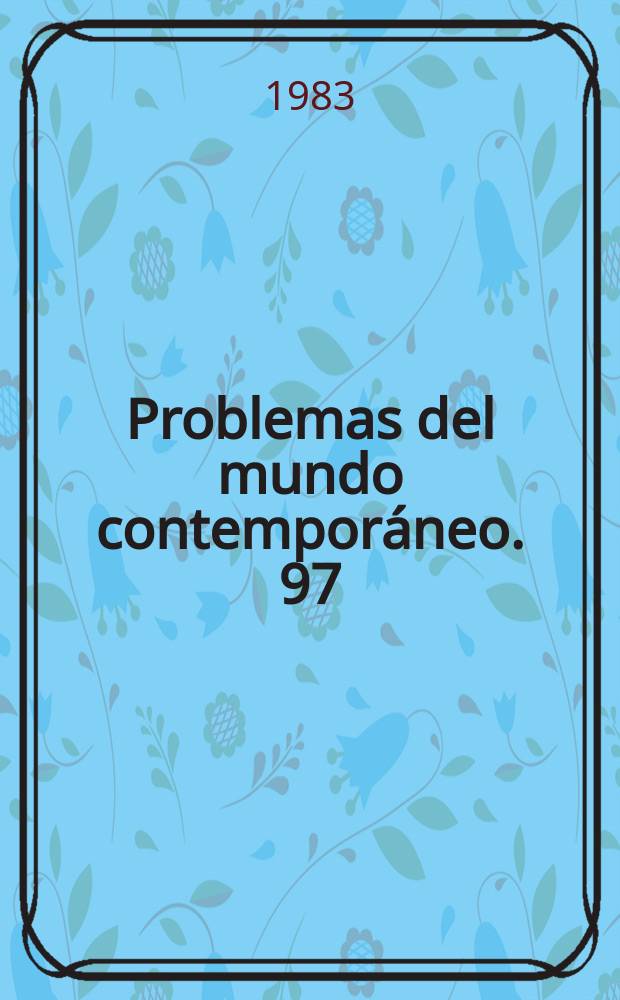 Problemas del mundo contemporáneo. 97 : El Humanismo socialista, la cultura, el individuo