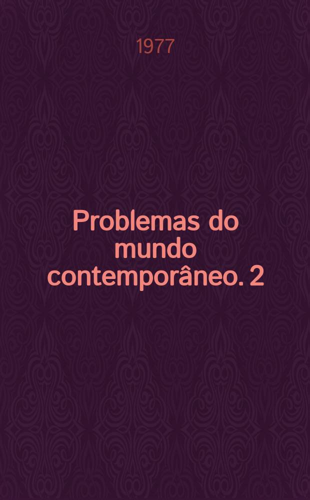 Problemas do mundo contempor&acirc;neo. 2 : O Grande Outubro e o progresso social mundial
