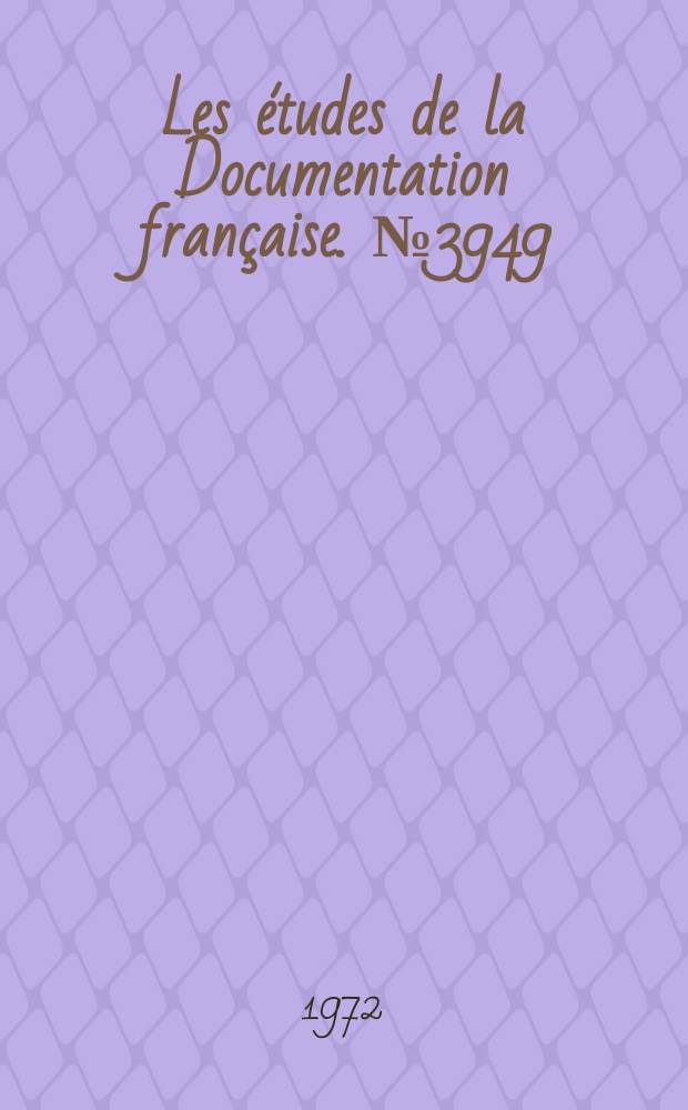 Les &eacute;tudes de la Documentation fran&ccedil;aise. №3949/3950