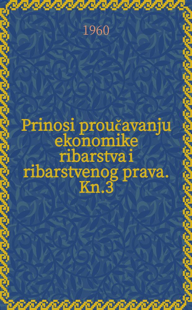 Prinosi proučavanju ekonomike ribarstva i ribarstvenog prava. Kn.3 : Dubinski ribolov