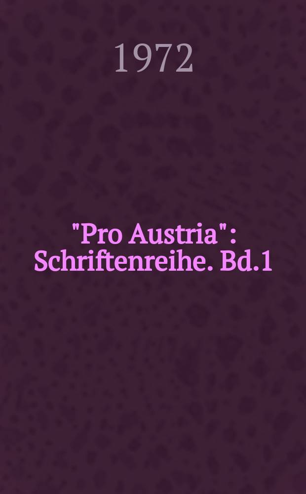 "Pro Austria" : Schriftenreihe. Bd.1 : &Ouml;sterreichs erste Literaturgeschichte