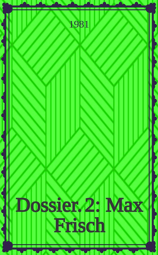 Dossier. 2 : Max Frisch