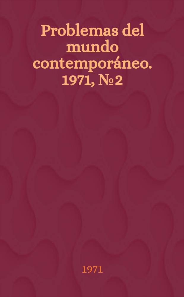 Problemas del mundo contemporáneo. 1971, №2(10) : Federico Engels: pensador y revolucionario