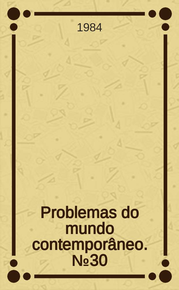 Problemas do mundo contempor&acirc;neo. №30 : Os anos 80e a juventude