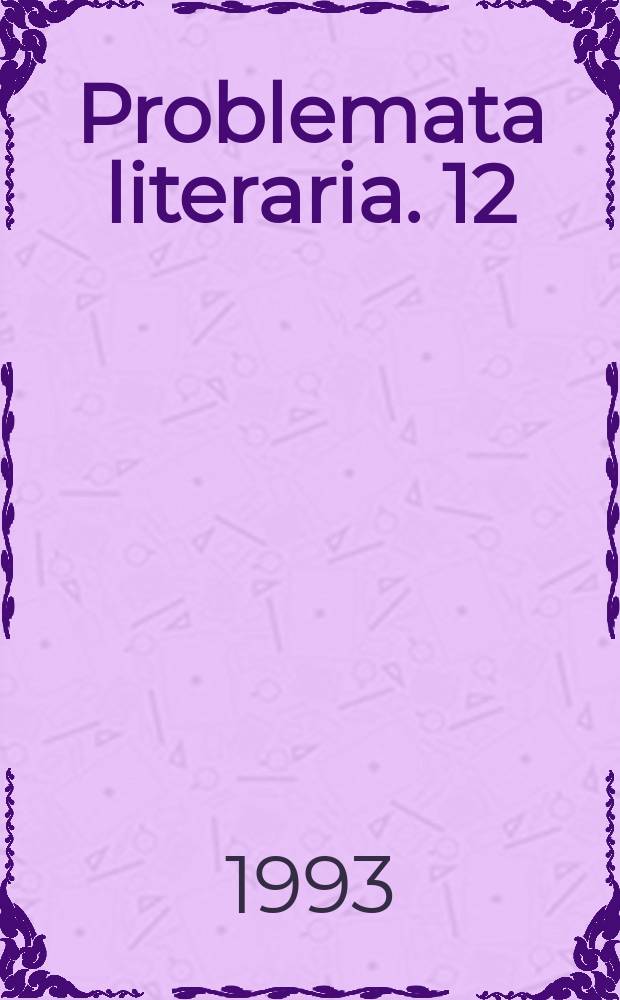 Problemata literaria. 12 : Literatura, historica e historia ...